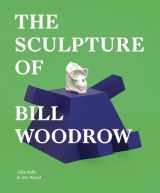 9781848220607-184822060X-The Sculpture of Bill Woodrow