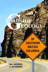 9780878425037-0878425039-Roadside Geology of Southern British Columbia (Roadside Geology Series)