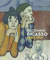 9781907372452-1907372458-Becoming Picasso: Paris 1901 (The Courtauld Gallery)
