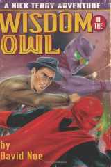 9781949830217-1949830217-The Wisdom of the Owl: A Nick Terry Adventure Novel