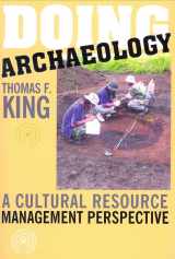 9781598740035-1598740032-Doing Archaeology: A Cultural Resource Management Perspective