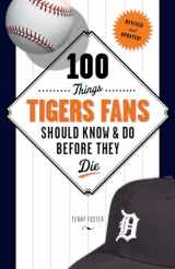 9781600787874-1600787878-100 Things Tigers Fans Should Know & Do Before They Die (100 Things...Fans Should Know)