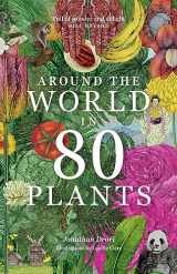 9781399610698-1399610694-Around the World in 80 Plants