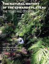 9781623498597-1623498597-The Natural History of the Edwards Plateau: The Texas Hill Country (Integrative Natural History Series, sponsored by Texas Research Institute for Environmental Studies, Sam Houston State University)