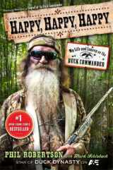 9781476726090-1476726094-Happy, Happy, Happy: My Life and Legacy as the Duck Commander