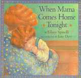 9780689842207-0689842201-When Mama Comes Home Tonight (Classic Board Books)