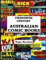 9781544710624-1544710623-Twentieth Century Australian Comic Books: The First and Only Index Of The Title Of Every Comic Book Published In The 20th Century In Australia!