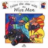 9780978905637-0978905636-Follow the Star with the Wise Men (An Action Rhyme Book)