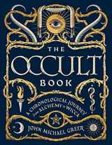 9781454925774-1454925779-The Occult Book: A Chronological Journey from Alchemy to Wicca (Union Square & Co. Chronologies)