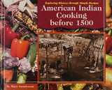 9780736806053-0736806059-American Indian Cooking Before 1500 (Exploring History Through Simple Recipes)