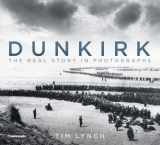 9780750982733-075098273X-Dunkirk: The Real Story in Photographs