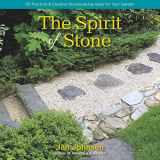 9781943366194-1943366195-The Spirit of Stone: 101 Practical & Creative Stonescaping Ideas for Your Garden