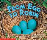 9780613178020-0613178025-From Egg To Robin (Turtleback School & Library Binding Edition)