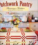 9781564771414-1564771415-Patchwork Pantry: Preserving a Tradition With Quilts & Recipes