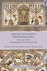 9781628372588-1628372583-The Old Testament Pseudepigrapha: Fifty Years of the Pseudepigrapha Section at the SBL (Early Judaism and Its Literature)