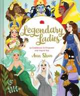 9781452163413-1452163413-Legendary Ladies: 50 Goddesses to Empower and Inspire You (Ann Shen Legendary Ladies Collection)