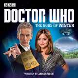 9781785291388-1785291386-Doctor Who: The Gods of Winter: A 12th Doctor Audio Original