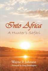 9781543944655-1543944655-Into Africa: A Hunter's Safari (1)