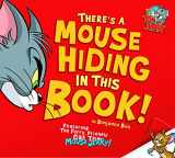 9781479552283-1479552283-There's a Mouse Hiding In This Book! (Tom and Jerry)
