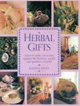 9780706370133-0706370139-Herbal Gifts: Easy-To-Make Ideas That Capture the Flavours, Scents, and Qualities of Herbs