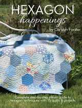 9781935726661-1935726668-Hexagon Happenings: Complete Step-by-Step Photo Guide to Hexagon Techniques with 15 Quilts & Projects (Landauer) Finish Big Quilts Fast; Projects include a Table Mat, Runner, Bag, & Pincushion
