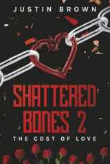9781667888521-1667888528-Shattered Bones 2: The Cost Of Love (2)