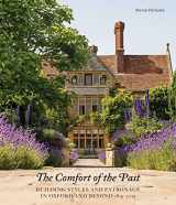 9781907372773-1907372776-The Comfort of The Past: Building in Oxford and Beyond 1815-2015