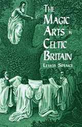 9780486404479-0486404471-The Magic Arts in Celtic Britain (Dover Occult)