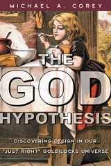 9780742520547-0742520544-The God Hypothesis: Discovering Divine Design in Our Goldilocks Universe