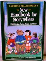 9780838906132-0838906133-Caroline Feller Bauer's New Handbook for Storytellers: With Stories, Poems, Magic, and More