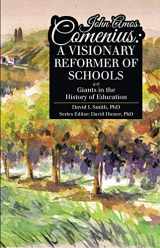 9781600513169-1600513166-John Amos Comenius: A Visionary Reformer of Schools