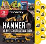 9781684126927-1684126924-Discovery: Hammer at the Construction Site! (10-Button Sound Books)