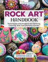9781565239456-1565239458-Rock Art Handbook: Techniques and Projects for Painting, Coloring, and Transforming Stones (Fox Chapel Publishing) Over 30 Step-by-Step Tutorials using Paints, Chalk, Art Pens, Glitter Glue & More