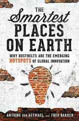 9781610398169-1610398165-The Smartest Places on Earth: Why Rustbelts Are the Emerging Hotspots of Global Innovation