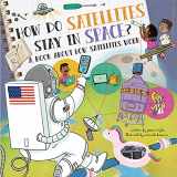 9781486722778-1486722776-How Do Satellites Stay in Space?: A Book About How Satellites Work
