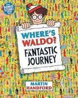9781536210972-1536210978-Where's Waldo? The Fantastic Journey