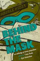 9780996626262-0996626263-Behind the Mask: An Anthology of Heroic Proportions