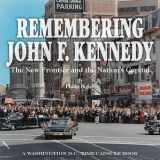 9780918339782-0918339782-Remembering John F. Kennedy: The New FRontier and the Nation's Capital