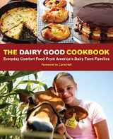 9781449465032-144946503X-The Dairy Good Cookbook: Everyday Comfort Food from America's Dairy Farm Families