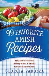 9780736962506-0736962506-99 Favorite Amish Recipes: *Best-Ever Breakfasts *Midday Meals and Snacks *Quick and Easy Dinners