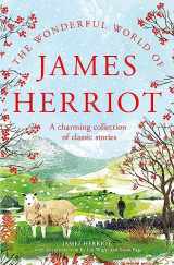 9781250288912-1250288916-The Wonderful World of James Herriot: A Charming Collection of Classic Stories