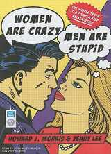 9781400163502-1400163501-Women Are Crazy, Men Are Stupid: The Simple Truth to a Complicated Relationship