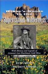 9781884224058-1884224059-Hikers Guide to the Superstition Wilderness: With History and Legends of Arizona's Lost Dutchman Gold Mine