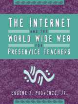 9780205288571-020528857X-Internet and the World Wide Web for Preservice Teachers, The