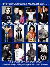 9780984289202-0984289208-Big Bill Anderson Remembers...The School of Wrestling