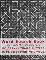 9781674026992-1674026994-Word Search Book For Adults: Pro Series, 100 Cranky Trails Puzzles, 20 Pt. Large Print, Vol. 28 (Pro Word Search Books For Adults)