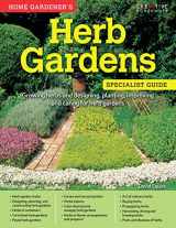 9781580117531-1580117538-Home Gardener's Herb Gardens: Growing Herbs and Designing, Planting, Improving and Caring for Herb Gardens (Creative Homeowner)