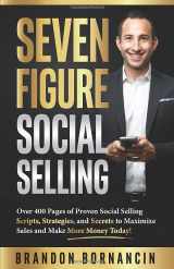 9781952569074-1952569079-Seven Figure Social Selling: Over 400 Pages of Proven Social Selling Scripts, Strategies, and Secrets to Increase Sales and Make More Money Today!