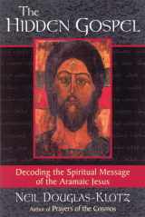9780835607957-083560795X-The Hidden Gospel: Decoding the Spiritual Message of the Aramaic Jesus