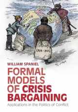9781009318549-1009318543-Formal Models of Crisis Bargaining: Applications in the Politics of Conflict